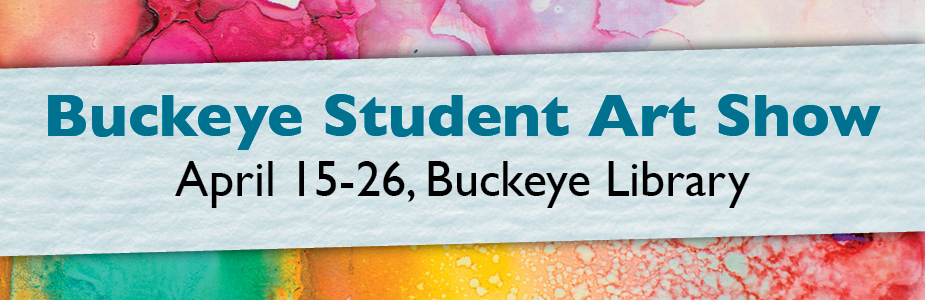Buckeye student art show April 15-26 in Buckeye Library