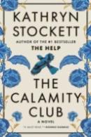 THE CALAMITY CLUB: A NOVEL