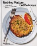 Nothing Matters But Delicious