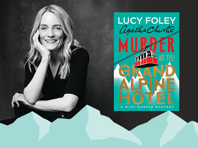 Author Lucy Foley and cover art for Murder at the Grand Alpine Hotel