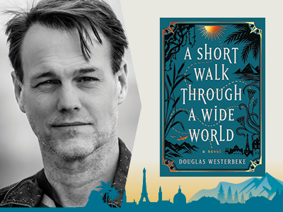 Author Douglas Westerbeke and A Short Walk Through a Wide World book cover