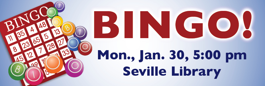 Bingo on January 30 at 5:00 pm in Seville Library