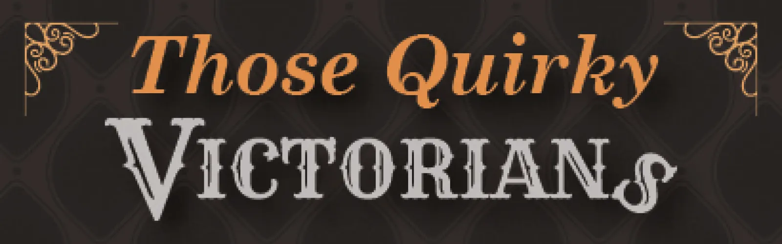 Those Quirky Victorians