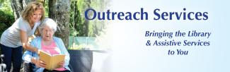 Outreach services brings the library and assistive services to you